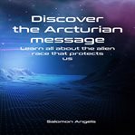 Discover the arcturian message cover image cdn