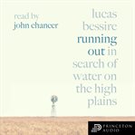 Running out : in search of water on the High Plains cover image cdn