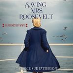 Saving Mrs. Roosevelt cover image cdn