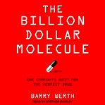 The billion-dollar molecule : one company's quest for the perfect drug cover image cdn