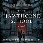 The Hawthorne School : a novel cover image cdn