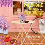 To Fudge or Not to Fudge : Candy-Coated Mystery Series, Book 2 cover image cdn
