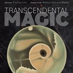 Transcendental magic : its doctrine and ritual cover image cdn