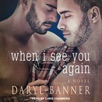 When I see you again : A Novel cover image cdn