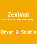 Zenimal. Shedding Stuff, Consensus and BTC cover image cdn