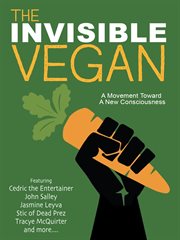 The Invisible vegan : a movement toward a new consciousness cover image cdn