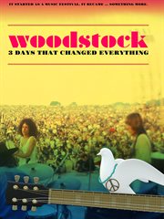 Woodstock : 3 days that changed everything cover image cdn