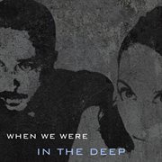 When we were: in the deep cover image cdn