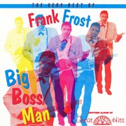 The very best of frank frost big boss man cover image cdn