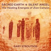 Sacred earth - silent angel: the healing energies of zion canyon cover image cdn