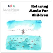 Relaxing music for children cover image cdn