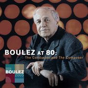 Pierre boulez at 80: the conductor and the composer cover image cdn