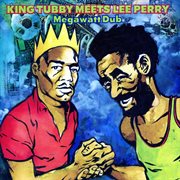 King Tubby meets Lee Perry : Megawatt dub cover image cdn
