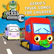 Gecko's truck songs for children cover image cdn