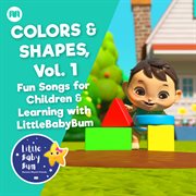 Colors & shapes, vol.1 - fun songs for children & learning with littlebabybum cover image cdn