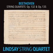Beethoven: string quartet in a minor, op. 132; string quartet in f major, op. 135 cover image cdn