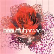 Beautiful garbage [20th anniversary / deluxe] cover image cdn