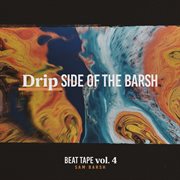 Beat tape, vol. 4: drip side of the barsh cover image cdn