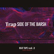 Beat tape, vol. 2: trap side of the barsh cover image cdn