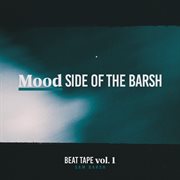 Beat tape, vol. 1: mood side of the barsh cover image cdn