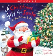 A Christmas gift for santa activity kit : a bedtime book cover image cdn
