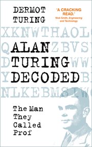Alan Turing Decoded : The Man They Called Prof cover image cdn