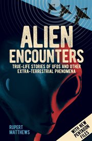 Alien encounters . : true-life stories of aliens, UFOs and other extra-terrestrial phenomena cover image cdn
