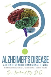Alzheimer's disease. A Relentless Multi-Dimensional Illness cover image cdn