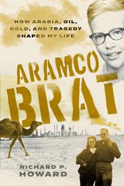 Aramco brat. How Arabia, Oil, Gold, and Tragedy Shaped My Life cover image cdn