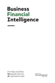 Business financial intelligence. A mindset and skillset few people have and all organizations need. cover image cdn