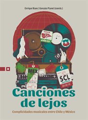 Canciones de lejos. Complicidades musicales entre Chile y México cover image cdn