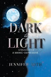 Dark to light: struggle of a manic-depressive. Struggle of a Manic-depressive cover image cdn