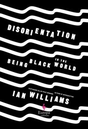 Disorientation : Being Black in The World cover image cdn
