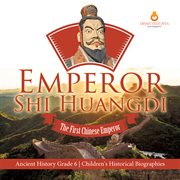 Emperor shi huangdi: the first chinese emperor ancient history grade 6 children's historical b cover image cdn