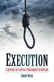 Execution : a History of Capital Punishment in Britain cover image cdn