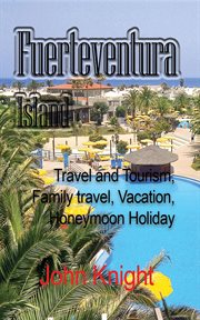 Fuerteventura island. Travel and Tourism, Family travel, Vacation, Honeymoon Holiday cover image cdn