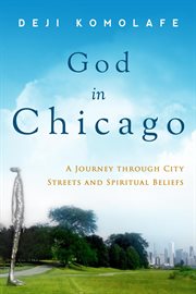 God in chicago. A Journey Through City Streets and Spiritual Beliefs cover image cdn