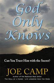 God only knows : can you trust him with the secret? cover image cdn