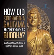 How did siddhartha gautama become known as buddha? buddhism philosophy grade 6 children's relig cover image cdn