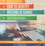 How to identify patterns of change : uses of tables and graphs scientific method for kids grade cover image cdn
