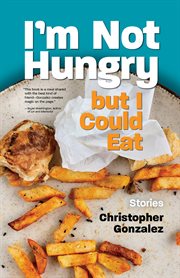 I'm not hungry but I could eat : stories cover image cdn