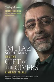 Imtiaz Sooliman and the Gift of the Givers : a mercy to all cover image cdn