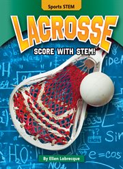 Lacrosse : score with STEM! cover image cdn
