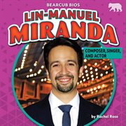 Lin-Manuel Miranda : composer, singer, and actor cover image cdn