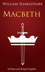 Macbeth in plain and simple English : a modern translation and the original version cover image cdn