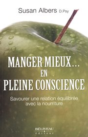 Manger mieux en pleine conscience : savourer une relation équilibrée avec la nourriture cover image cdn