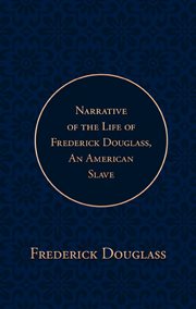 Narrative of the life of Frederick Douglass, an American slave. cover image cdn