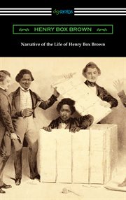 Narrative of the life of Henry Box Brown cover image cdn