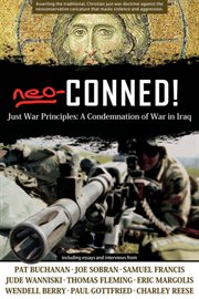 Neo-conned! : just war principles : a condemnation of war in Iraq cover image cdn