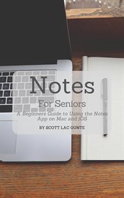 Notes for seniors. A Beginners Guide To Using the Notes App On Mac and iOS cover image cdn